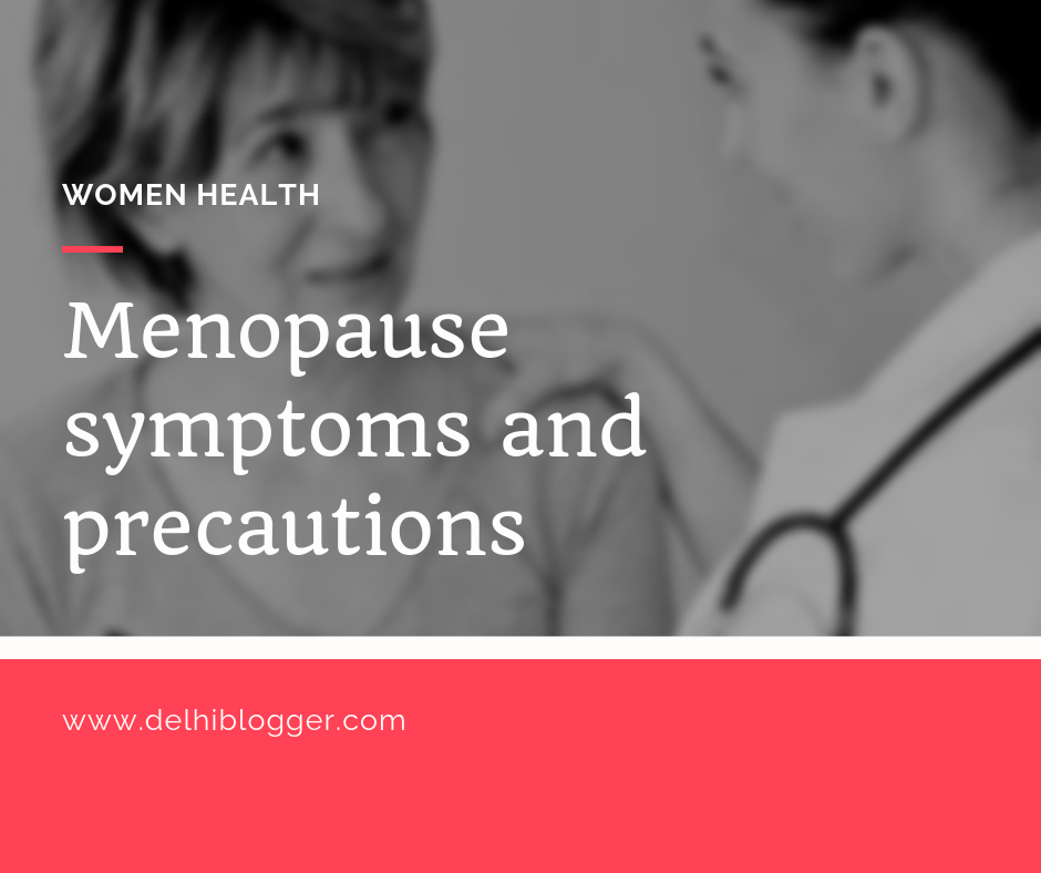 menopause,menopause symptoms,menopause age,delhi blogger