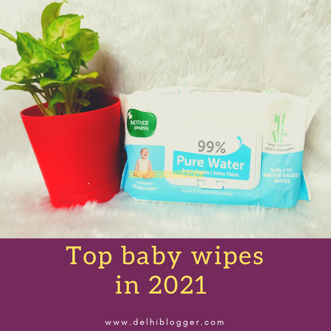 top baby wipes in india, mothersparsh 99% water wipes review,delhiblogger