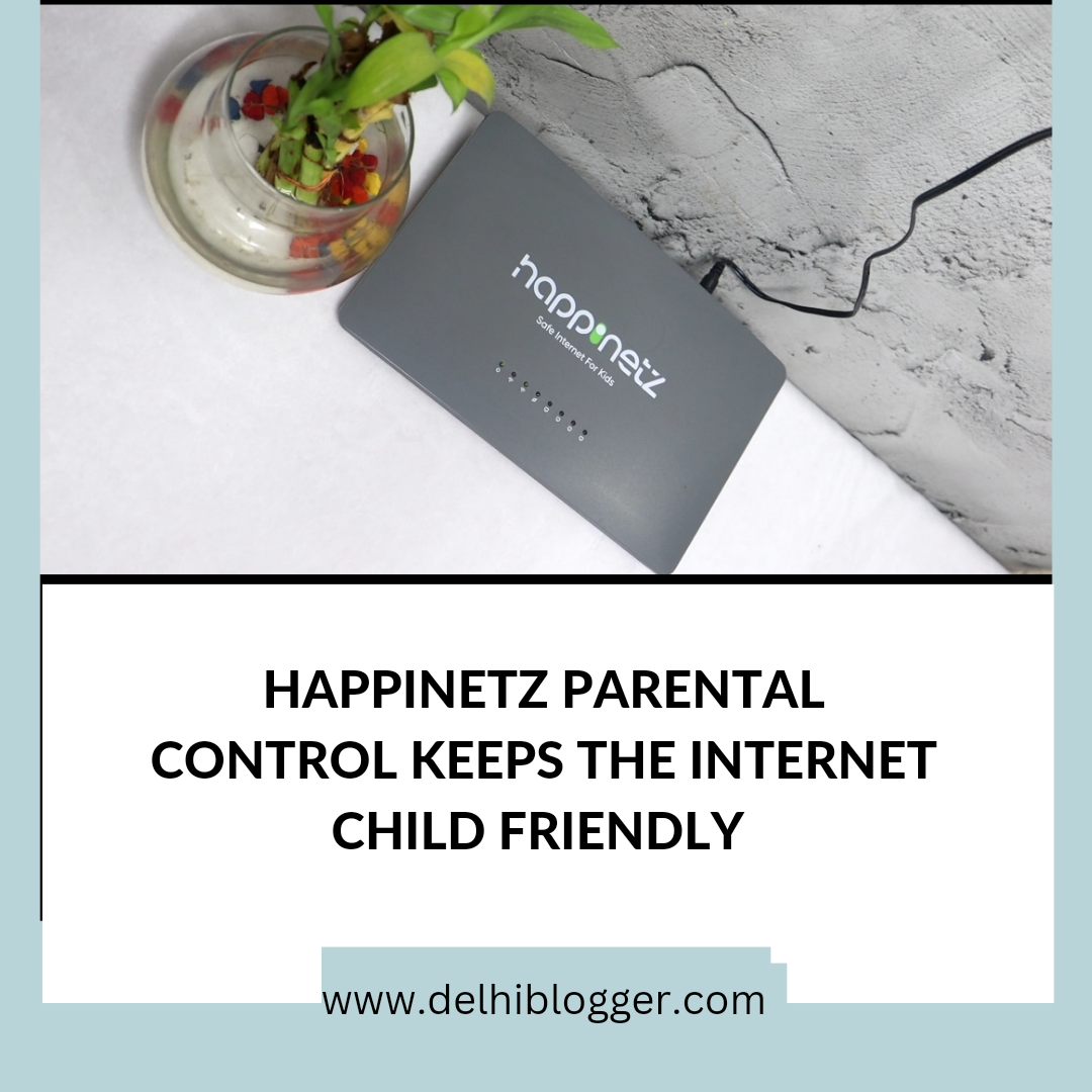Happinetz parental control keeps the internet child friendly￼ - DELHIBLOGGER